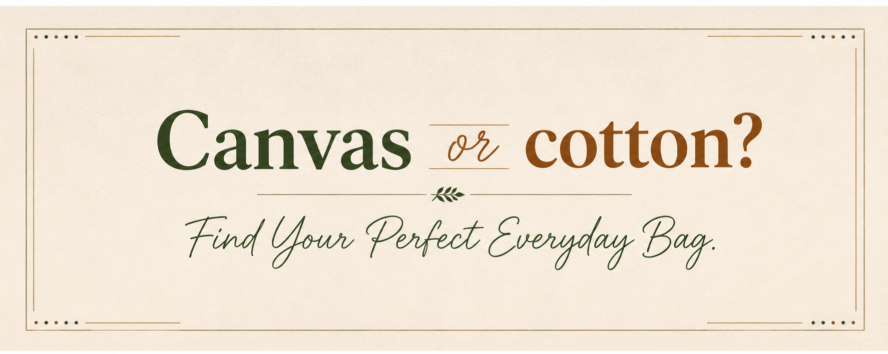 Canvas Bags vs Cotton Bags: Understanding the Differences